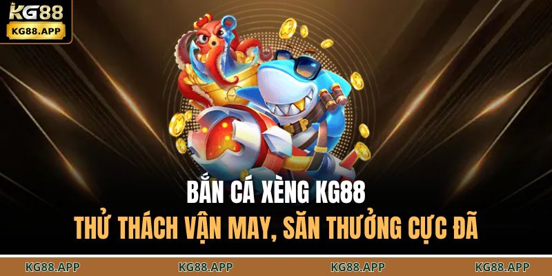 bắn cá xèng KG88