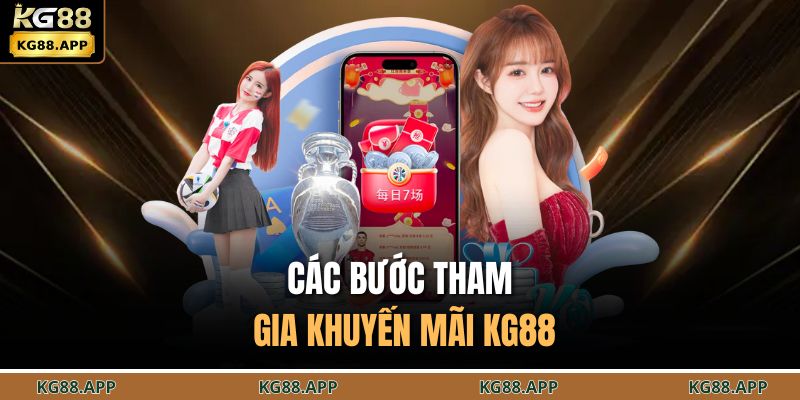Các bước tham gia khuyến mãi KG88
