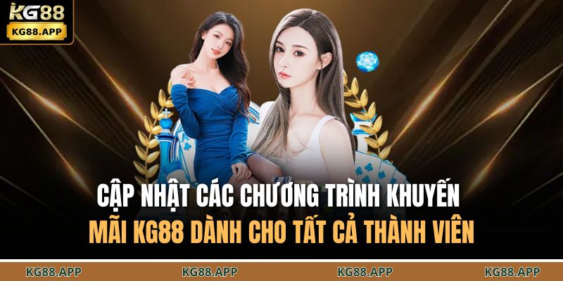 Trang chủ 30 Cập nhật các chương trình khuyến mãi KG88 dành cho tất cả thành viên
