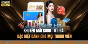 Khuyến Mãi KG88 - Ưu Đãi Đặc Biệt Dành Cho Mọi Thành Viên 17 khuyến mãi KG88