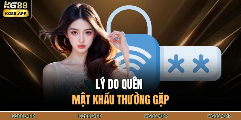 Lý do quên mật khẩu thường gặp