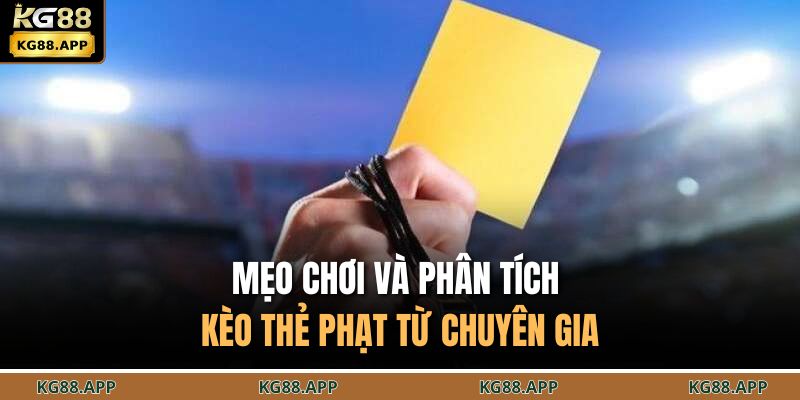 Hiểu Đúng Và Chơi Hiệu Quả Kèo Thẻ Phạt Trong Cá Độ Bóng Đá 4 Mẹo chơi và phân tích kèo thẻ phạt từ chuyên gia