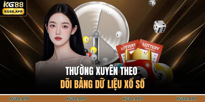 Lô Gan Miền Bắc - Bí Quyết Nhận Biết Số Dài Ngày Chưa Về 4 Thường xuyên theo dõi bảng dữ liệu xổ số
