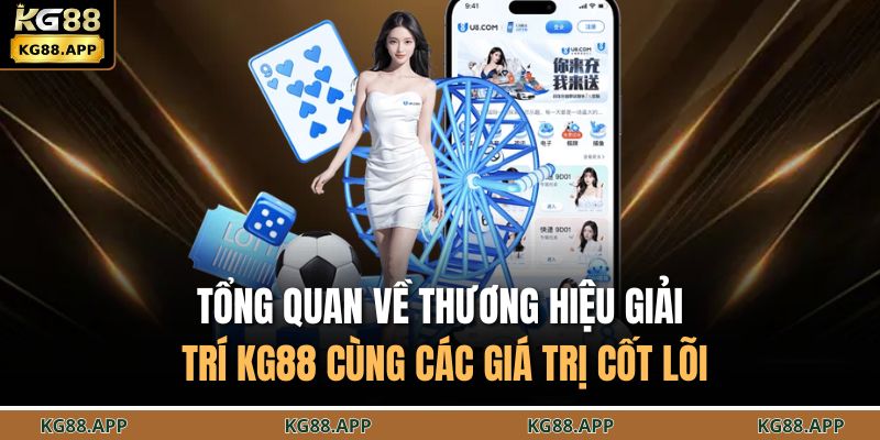 Trang chủ 26 Tổng quan về thương hiệu giải trí KG88 cùng các giá trị cốt lõi