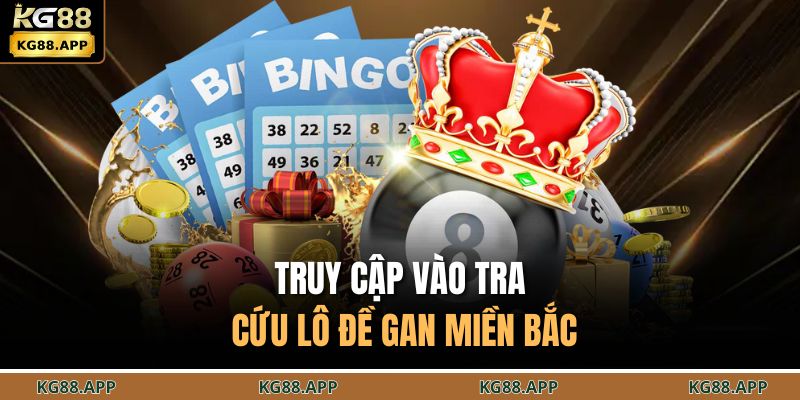 Lô Gan Miền Bắc - Bí Quyết Nhận Biết Số Dài Ngày Chưa Về 3 Truy cập vào tra cứu lô đề gan miền bắc